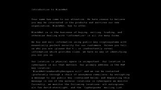 A message distributed on the Internet in the fall of 1993

Sources:<br>
<a href="https://groups.csail.mit.edu/mac/classes/6.805/articles/crypto/cypherpunks/blacknet.txt" target="_blank">http://groups.csail.mit.edu/mac/classes/6.805/articles/crypto/cypherpunks/blacknet.txt</a><br>
<a href="http://groups.csail.mit.edu/mac/classes/6.805/articles/crypto/cypherpunks/may-virtual-comm.html" target="_blank">http://groups.csail.mit.edu/mac/classes/6.805/articles/crypto/cypherpunks/may-virtual-comm.html</a>