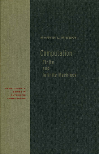 <p>Source:<br /><a href="https://github.com/media-lib/science_lib/raw/master/books/Computation_Finite_And_Infinite_Machines_by_Marvin_Minksy.pdf" target="_blank">Computation: Finite and Infinite Machines [pdf]</a></p>