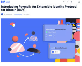 <p><a href="https://blog.moneybutton.com/2019/05/31/introducing-paymail-an-extensible-identity-protocol-for-bitcoin-bsv/" target="_blank">blog.moneybutton.com</a></p>