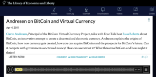 <h2>Andresen on BitCoin and Virtual Currency</h2>
<p>Published by&nbsp;The Library of Economics and Liberty on 4. April 2011</p>
<p>Gavin Andresen, Principal of the BitCoin Virtual Currency Project, talks with EconTalk host Russ Roberts about BitCoin, an innovative attempt to create a decentralized electronic currency. Andresen explains the origins of BitCoin, how new currency gets created, how you can acquire BitCoins and the prospects for BitCoin's future. Can it compete with government-sanctioned money? How can users trust it? What threatens BitCoin and how might it thrive?</p>
<p>Source:&nbsp;<a href="https://www.econtalk.org/andresen-on-bitcoin-and-virtual-currency/">econtalk.org</a>&nbsp;</p>